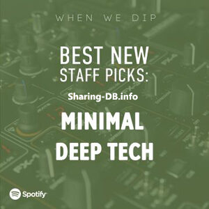 When We Dip Best New Minimal / Deep Tech Tracks November 2021