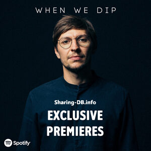 When We Dip - Exclusive Top 545 Premieres [August 2021]