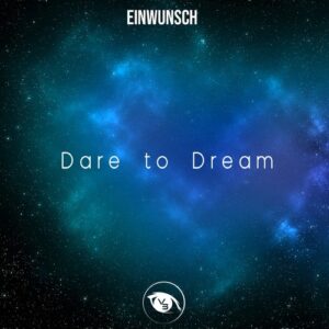 einwunsch - Dare to Dream [VSN080]