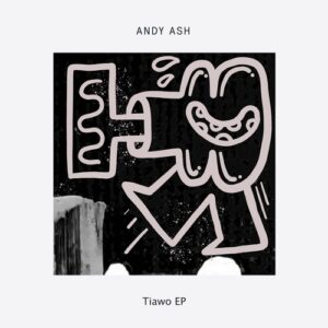 Andy Ash - Tiawo EP [DOGD86]