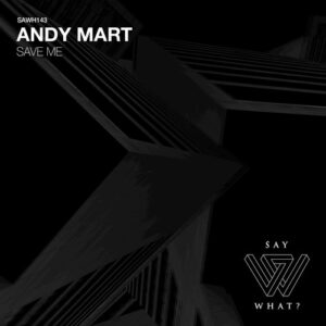 Andy Mart - Save Me [SAWH143]
