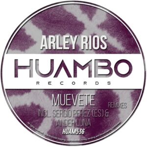 Arley Rios - Muevete - EP [HUAM536]