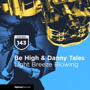 Be High, Danny Tales - Light Breeze Blowing [HWD143]