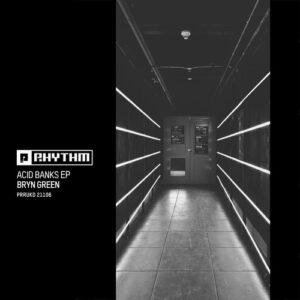 Bryn Green - Acid Banks EP [PRRUKD21106]