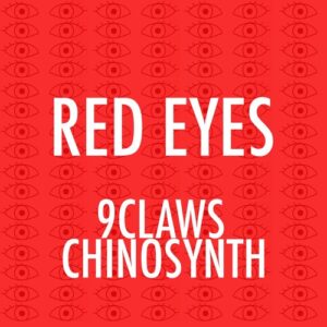 Chinosynth, 9claws - Red Eyes [NEIN2151]