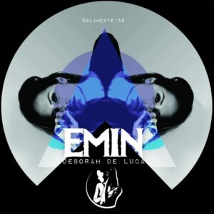 Deborah De Luca - Emin [SOLAMENTE158]