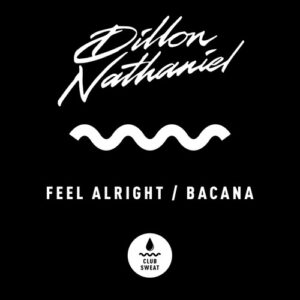 Dillon Nathaniel - Feel Alright [CLUBSWE395]