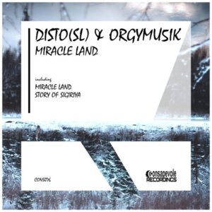 Disto (SL), Orgymu5ik - Miracle Land [CONS076]