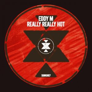 Eddy M - Really Really Hot [SGR067]