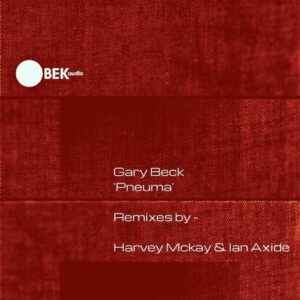 Gary Beck - Pneuma (Remixes) [BEK048]