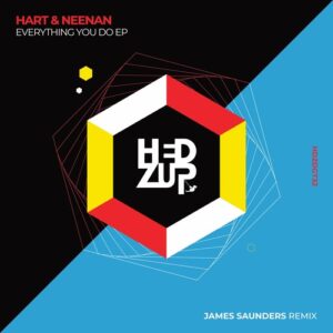Hart & Neenan - Everything You Do EP & James Saunders remix [HDZDGT32]
