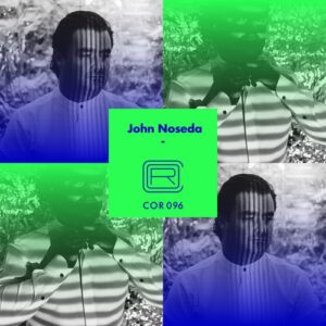 John Noseda - Forever in a Dream [COR096]