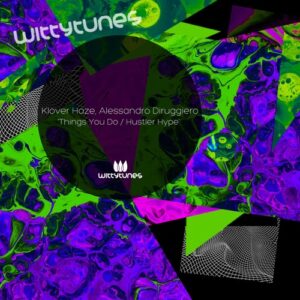 Klover Haze, Alessandro Diruggiero - Things You Do / Hustler Hype [WT396]