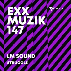 LM Sound - Struggle [EXX147]