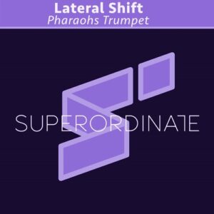 Lateral Shift - Pharaohs Trumpet [SUPER406]