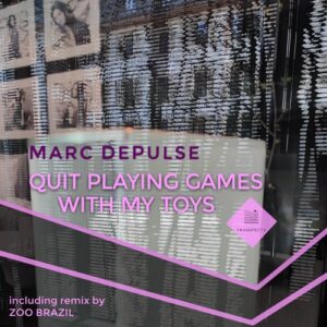 Marc DePulse - Quit Playing Games with My Toys [TRSP21461M]