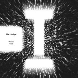 Mark Knight - Bullets Vol. 5 [TOOL109901Z]