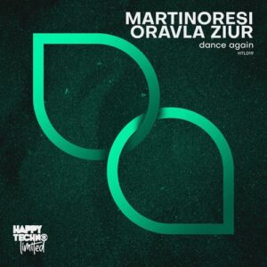 MartinoResi, Oravla Ziur - Dance Again [HTL019]
