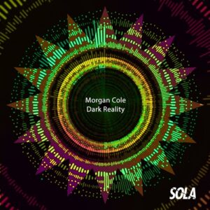 Morgan Cole - Dark Reality [SOLA157]