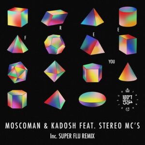 Moscoman, Kadosh (IL) - Free You (feat. Stereo MC's) [190296332845]