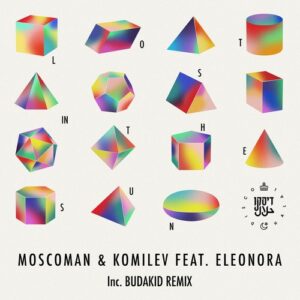 Moscoman, Komilev - Lost In The Sun (feat. Eleonora) [190296332852]