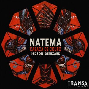 Natema - Casaca de Couro feat Edson Denizard [TRANSA314]