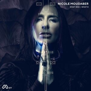Nicole Moudaber - What Was / What Is [MOOD077D]