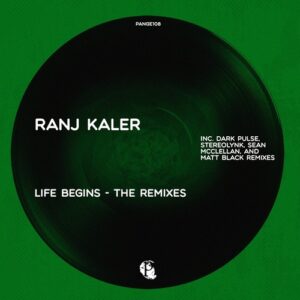 Ranj Kaler - Life Begins (The Remixes) [PANGE108]