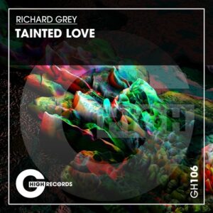 Richard Grey - Tainted Love [GH106]