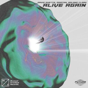 Roland Clark, David Guetta, MORTEN - Alive Again (Extended Mix) [190296336942]