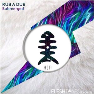 Rub A Dub - Submerged [FLSHT011]