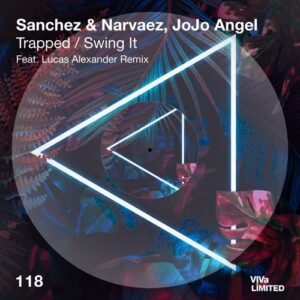 Sanchez & Narvaez, Jojo Angel - Trapped (Lucas Alexander Remix) [VIVALTD118R]
