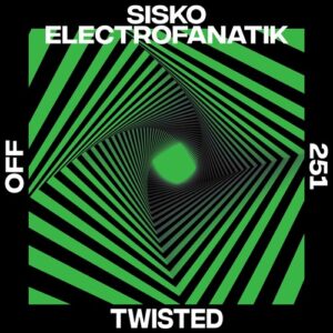 Sisko Electrofanatik - Twisted [OFF251]