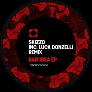 Skizzo - Bad Idea [SK227]