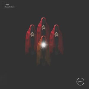 TNTS - Only Darkness [PHOBIQ0272D]