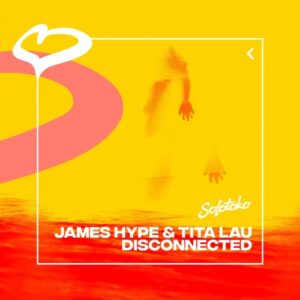 Tita Lau, James Hype - Disconnected (Extended Mix) [SOLOTOKO104]