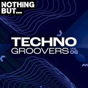 VA - Nothing But... Techno Groovers, Vol. 06 [NBTECHNOG06]
