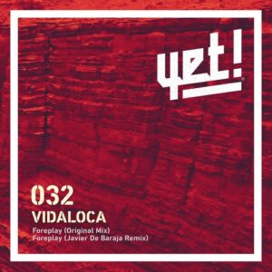 Vidaloca - Foreplay [YET032]