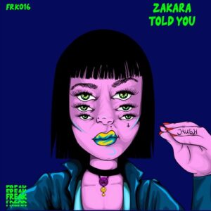 Zakara - TOLD YOU [FRK016]
