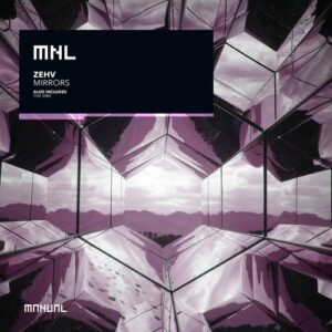 Zehv - Mirrors [MNL228]
