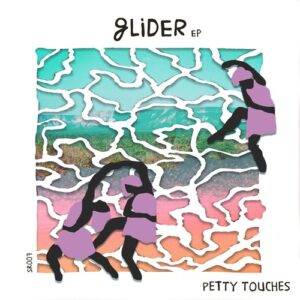 petty touches - Glider [SR007]