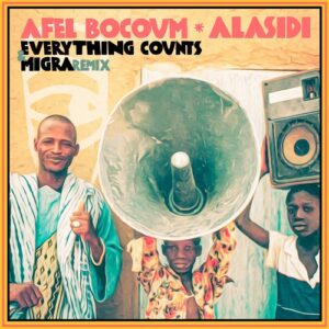 Afel Bocoum - Alasidi (Everything Counts, Migra IT Remix) [MBR468]