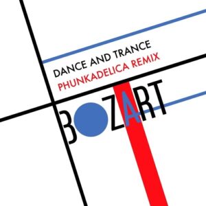 Bozart - Dance & Trance (Phunkadelica Dance & Rave Mix) [AZZ43]