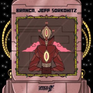 Branca, Jeff Sorkowitz - History Lesson [SPACEINVDRS68]