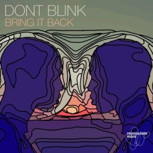 DONT BLINK - BRING IT BACK [RPM120]