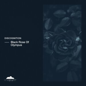 Discognition - Black Rose Of Olympus [PURR311]