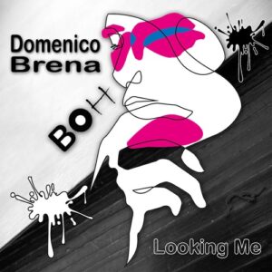 Domenico Brena - Looking Me [BOH045]
