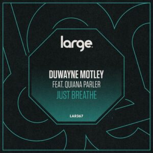 Duwayne Motley - Just Breathe [LAR367]