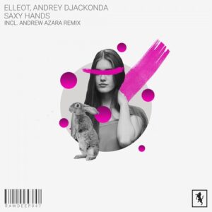 Elléot, Andrey Djackonda - Saxy Hands [RAWDEEP047]