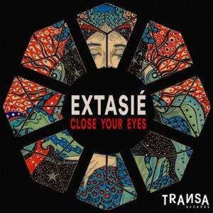 Extasie - Close Your Eyes [TRANSA324]